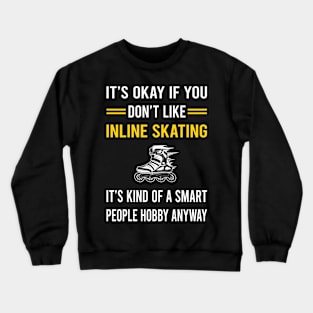 Smart People Hobby Inline Skating Skate Skater Crewneck Sweatshirt